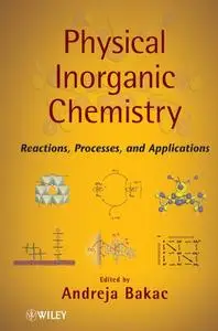 Physical Inorganic Chemistry: Reactions, Processes, and Applications [Repost]