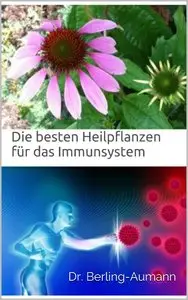 Dr. Nadine Berling-Aumann - Die besten Heilpflanzen für das Immunsystem