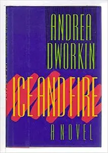 Ice and Fire: A Novel
