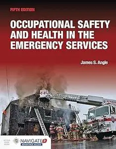 Occupational Safety and Health in the Emergency Services includes Navigate Advantage Access Ed 5