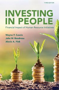 Investing in People : Financial Impact of Human Resource Initiatives, Third Edition