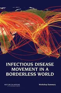 Infectious Disease Movement in a Borderless World: Workshop Summary (repost)