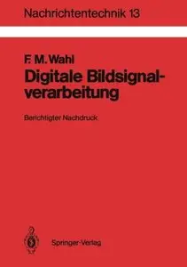 Digitale Bildsignalverarbeitung: Grundlagen, Verfahren, Beispiele (Nachrichtentechnik) (German Edition) (Repost)