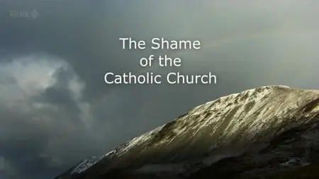 BBC This World - The Shame of the Catholic Church (2012)