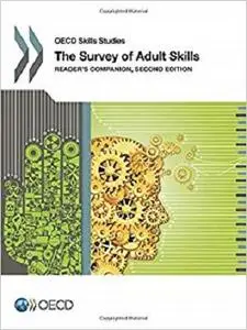 OECD Skills Studies The Survey of Adult Skills:  Reader's Companion, Second Edition