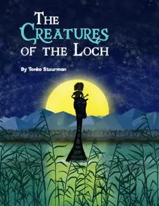 «The Creatures of the Loch» by Tonko Stuurman