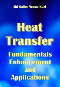 "Heat Transfer: Fundamentals, Enhancement and Applications" ed. by Salim Newaz Kazi