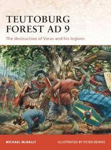 Teutoburg Forest AD 9: The Destruction of Varus and His Legions (Osprey Campaign 228)  (Repost)