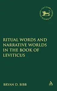 Ritual Words and Narrative Worlds in the Book of Leviticus (The Library of Hebrew Bible/Old Testamen)