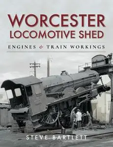 «Worcester Locomotive Shed» by Steve Bartlett