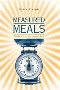 Measured Meals: Nutrition in America (Repost)