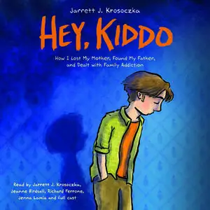 «Hey, Kiddo» by Jarrett J. Krosoczka