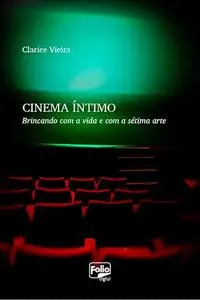 «Cinema íntimo» by Clarice Vieira
