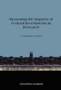 "Measuring the Impacts of Federal Investments in Research" ed. by  Steve Olson, Stephen Merrill