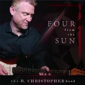 The B. Christopher Band - Four from the Sun (2017)