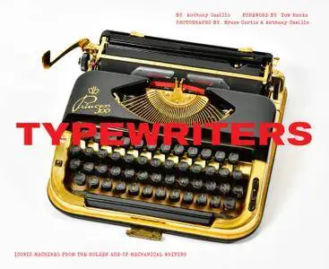 Typewriters: Iconic Machines from the Golden Age of Mechanical Writing