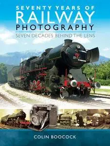 Seventy Years of Railway Photography