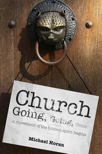 «Church-going, Going, Gone!» by Michael Horan