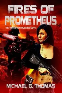 Michael G. Thomas - Fires of Prometheus (Star Crusades, Book 3)