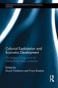 Colonial Exploitation and Economic Development: The Belgian Congo and the Netherlands Indies Compared