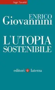 Enrico Giovannini - L'utopia sostenibile