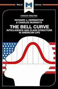An Analysis of The Bell Curve: Intelligence and Class Structure in American Life