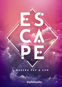 Big Fish Audio Escape Modern Pop EDM KONTAKT & MULTiFORMAT