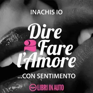 «Dire fare l'amore... con sentimento» by Inachis Io