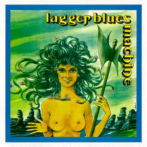 Lagger Blues Machine - The Complete Works 1972+1970 (1994)