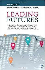 Leading Futures: Global Perspectives on Educational Leadership