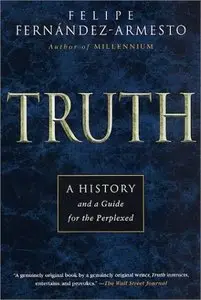Truth: A History and a Guide for the Perplexed (Repost)
