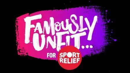 BBC - Famously Unfit for Sports Relief (2018)