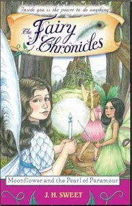 Moonflower and the Pearl of Paramour (Fairy Chronicles)