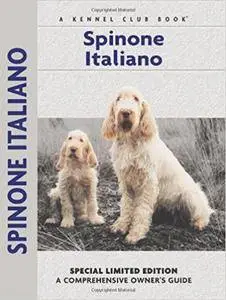 Spinoni Italiano (Comprehensive Owner's Guide)