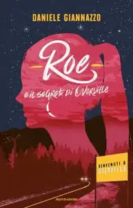 Daniele Giannazzo - Roe e il segreto di Overville