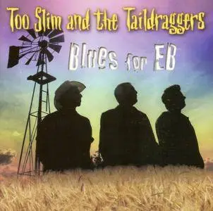 Too Slim And The Taildraggers - Blues For EB (1997)