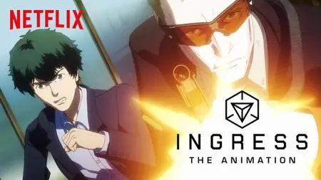 Ingress: The Animation S01