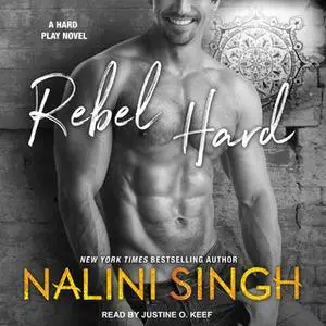«Rebel Hard» by Nalini Singh