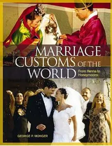 Marriage Customs of the World: From Henna to Honeymoons