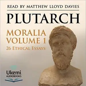 Moralia Volume 1: 26 Ethical Essays [Audiobook]