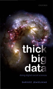 Thick Big Data : Doing Digital Social Sciences