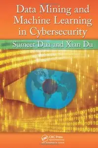 Data Mining and Machine Learning in Cybersecurity (repost)