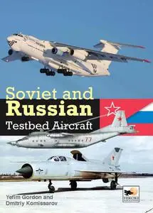 Yefim Gordon, Dmitriy Komissarov, "Soviet and Russian Testbed Aircraft" (repost)