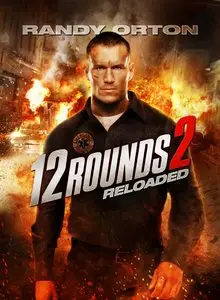 12 Rounds: Reloaded / 12 раундов: Перезагрузка (2013)
