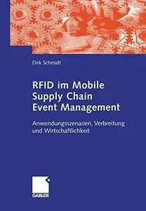 RFID im Mobile Supply Chain Event Management: Anwendungsszenarien, Verbreitung und Wirtschaftlichkeit