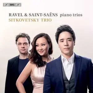 Sitkovetsky Trio - Ravel & Saint-Saëns: Piano Trios (2021)