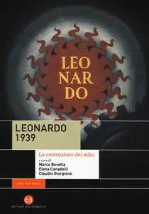AA.VV. - Leonardo 1939. La costruzione del mito