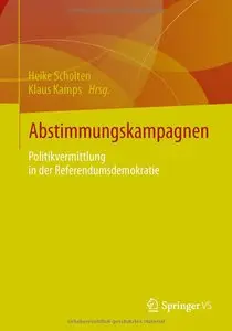 Abstimmungskampagnen: Politikvermittlung in der Referendumsdemokratie