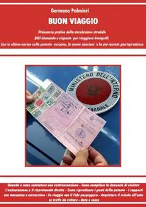 Germano Palmieri – Buon Viaggio: Dizionario pratico della circolazione stradale