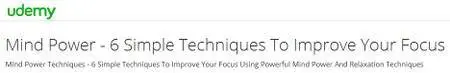 Mind Power - 6 Simple Techniques To Improve Your Focus